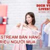 Dich vu livestream ban hang